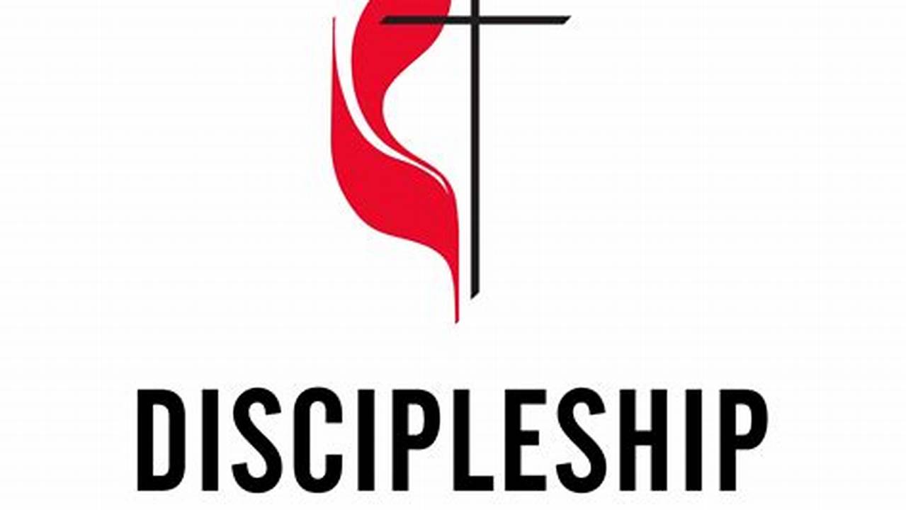 An Agency Of The United Methodist Church, Discipleship Ministries Helps Local., 2024