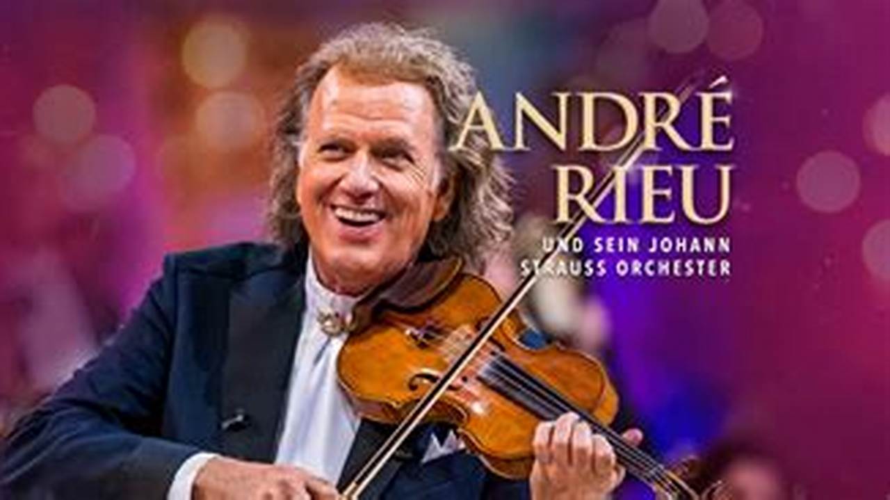 Andre Rieu Usa Tour 2024 Dates