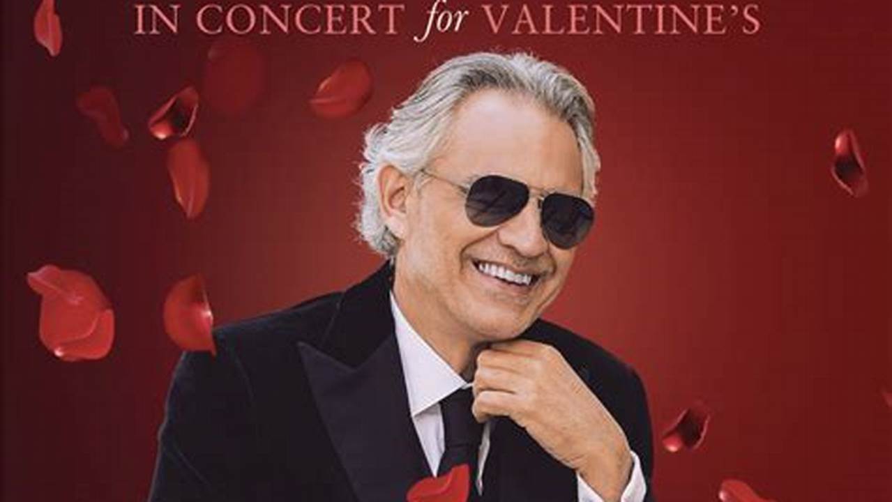 Andrea Bocelli Valentines Day 2024