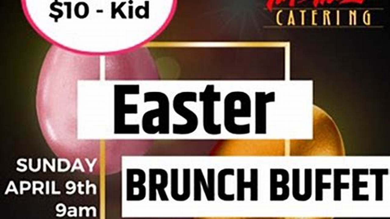 Annual Easter Buffet Has A Seafood Bar, Carving Station, Taco Bar, And More., 2024