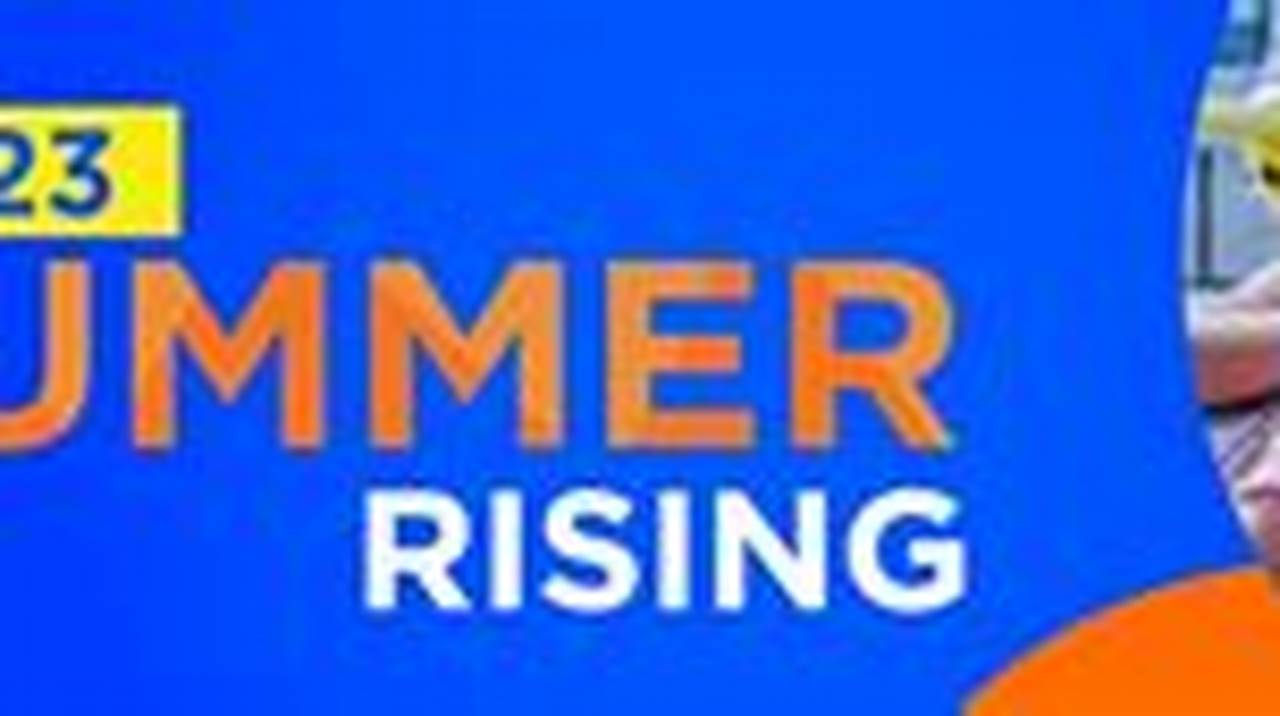 Applications For Summer Rising 2023 Seats Open On April 17, 2023., 2024