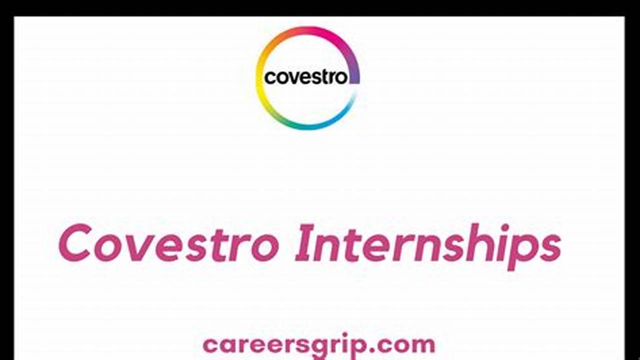 Apply To Intern, Supply Chain Specialist, Covestro Sophomore Summit And More!, 2024