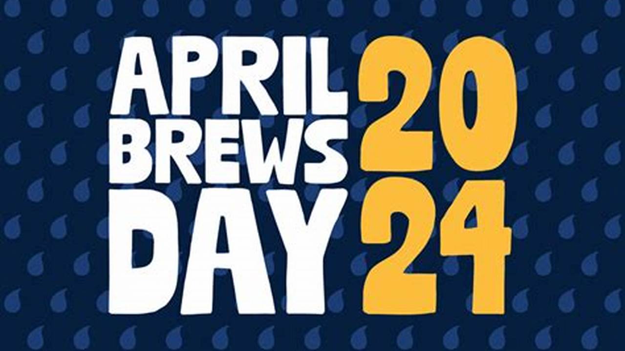 April Brews Day 2024