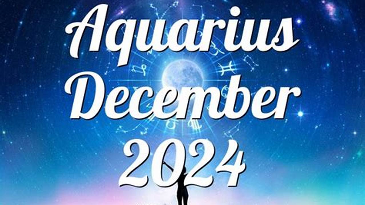 Aquarius Horoscope December 2024