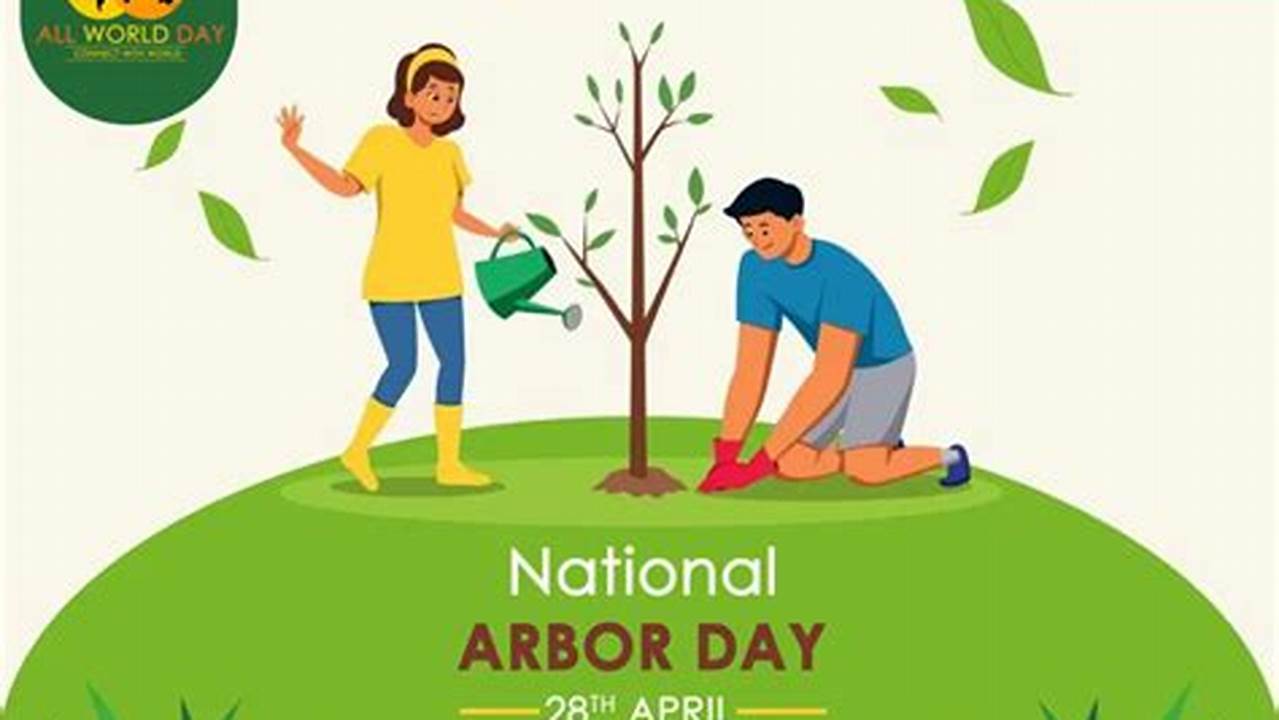 Arbor Day 2023 Will Occur On Friday, April 28, And Is Typically Celebrated On The Last Friday In April In The United States., 2024