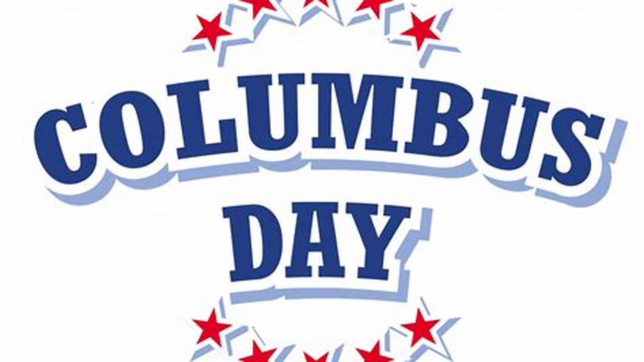 Are Insurance Companies Open On Columbus Day 2024