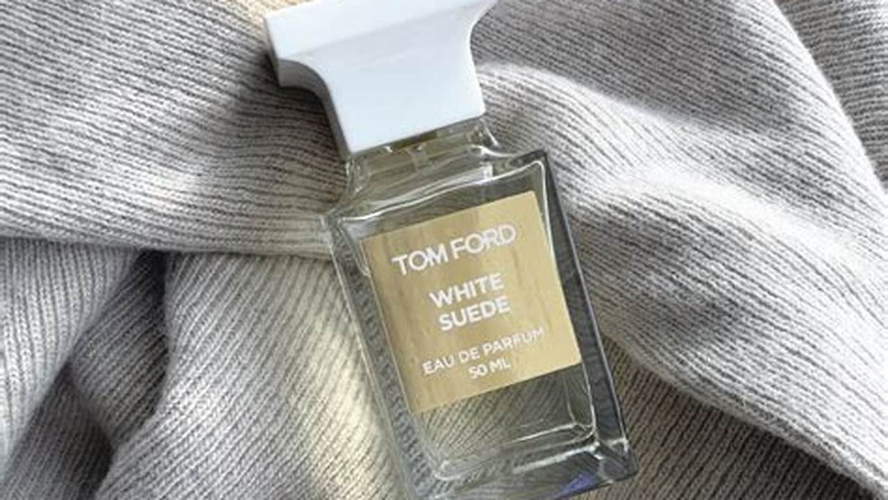 As The Season Transitions, The Quest For The Best Tom Ford Fragrances For Spring 2024 Becomes Paramount For Scent Enthusiasts., 2024