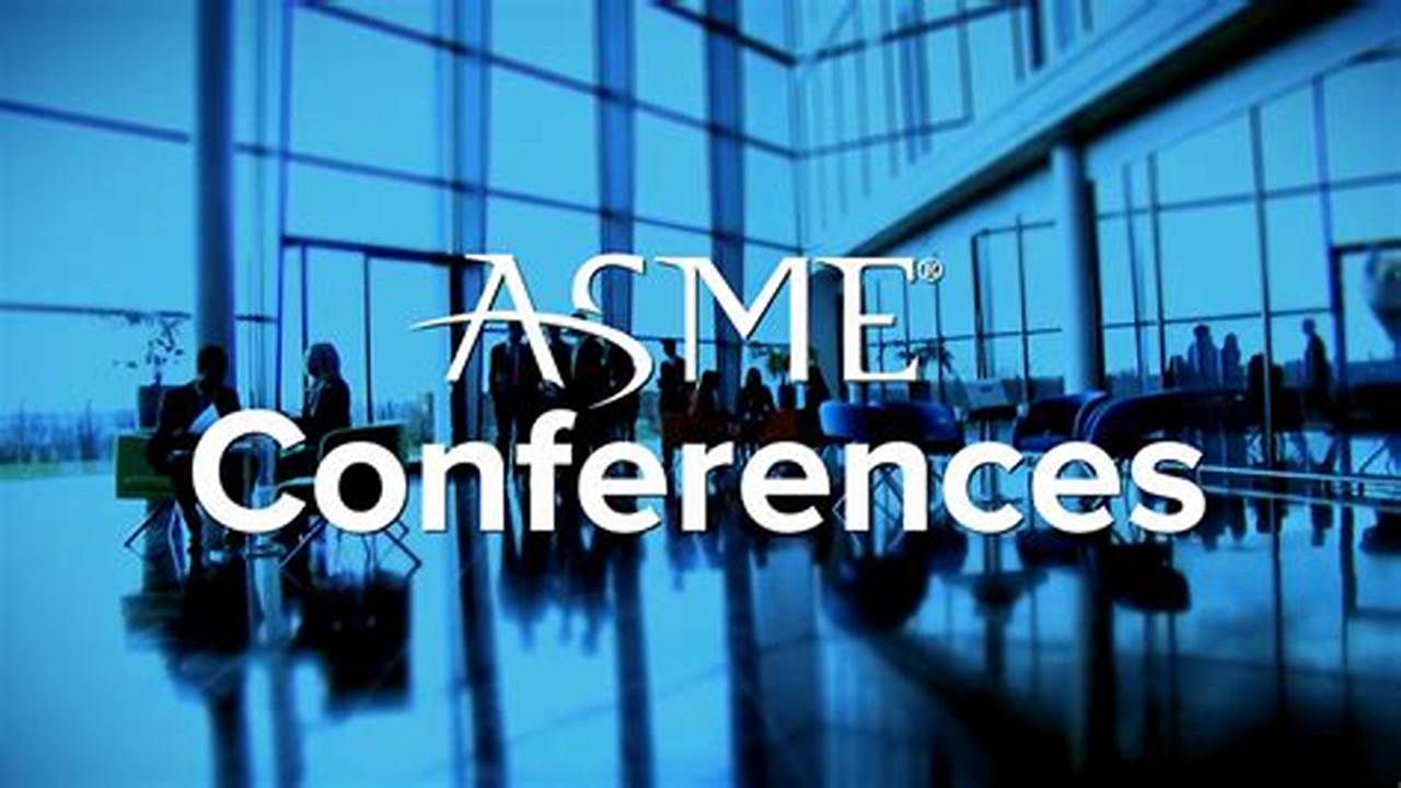Asme Conferences 2024
