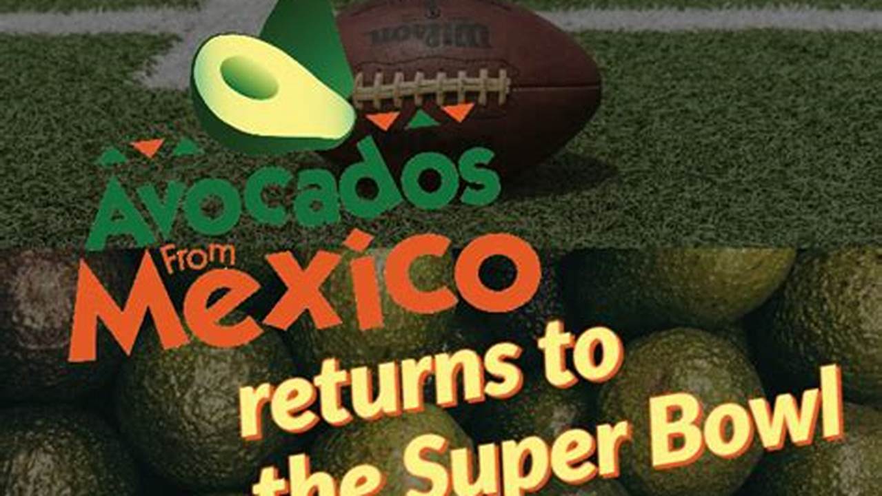 Avocados From Mexico Super Bowl 2024