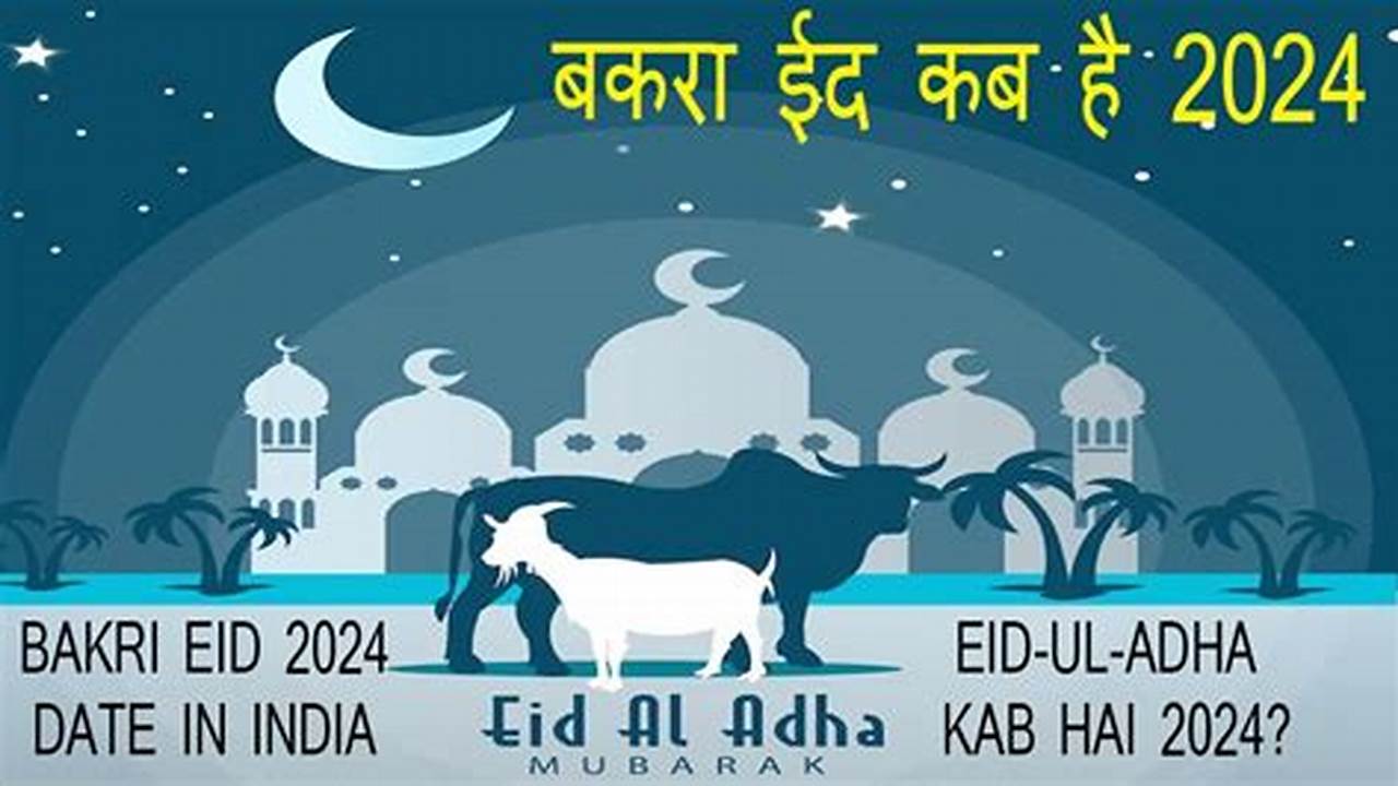 Bakra Eid 2024 In India Is To Happen On 28 June, 2024., 2024