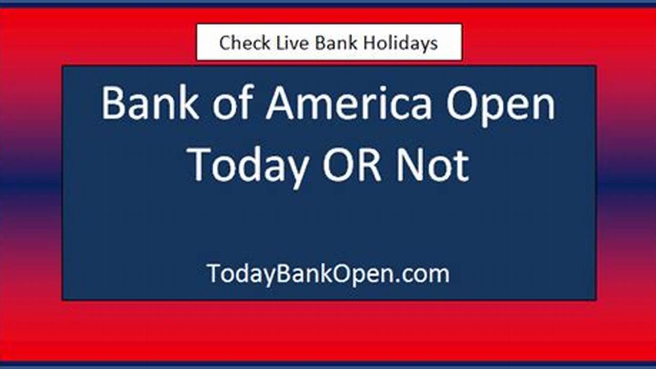 Bank Of America Open Good Friday 2024