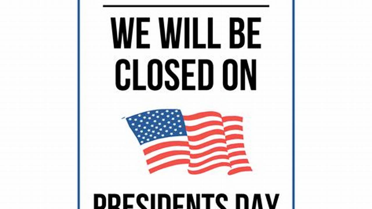 Banks Closed On Presidents Day 2024