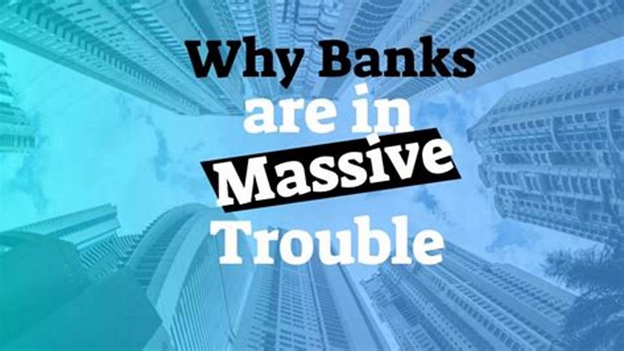 Banks In Trouble 2024