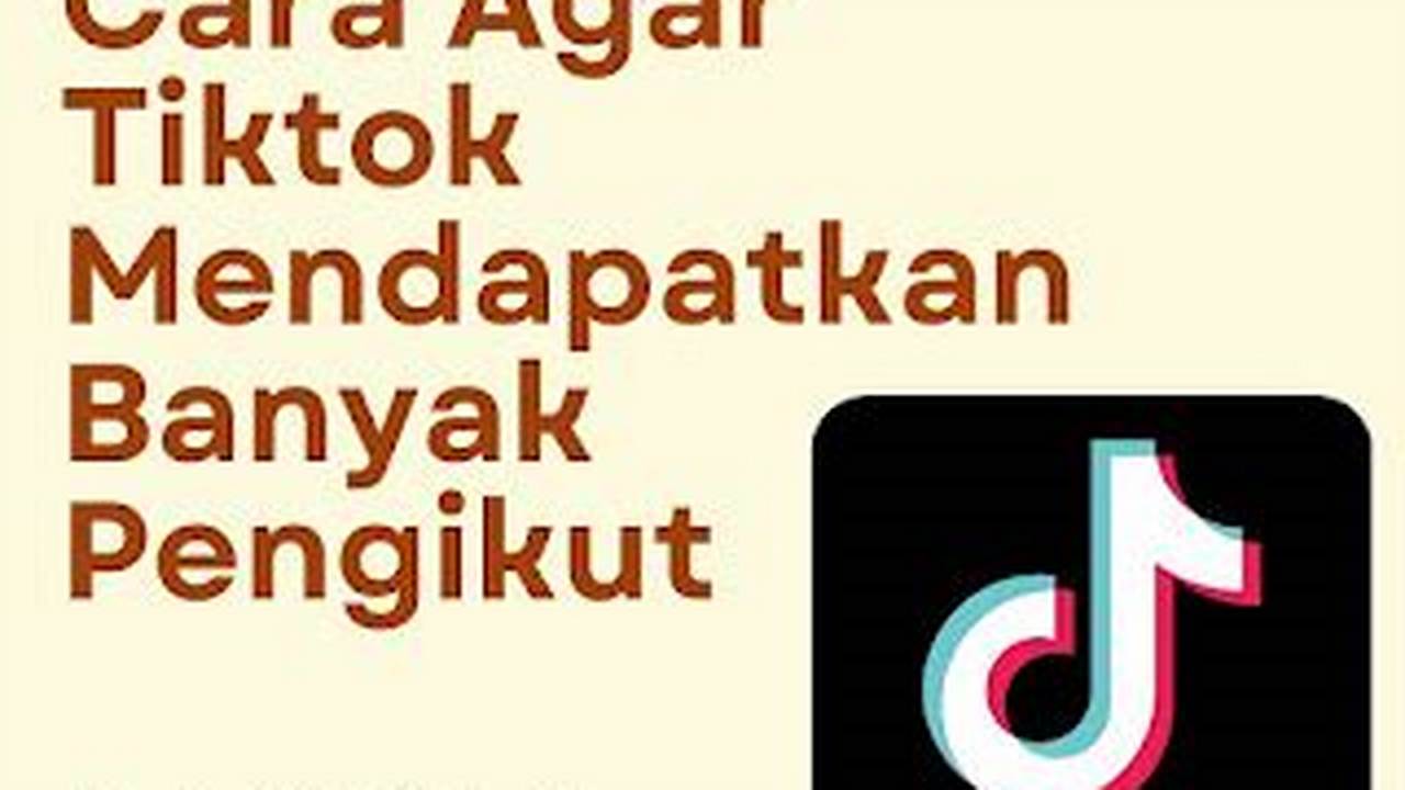 Banyak Pengikut, Cara Tiktok