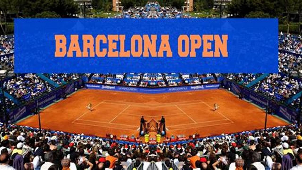 Barcelona Open 2024 Dates