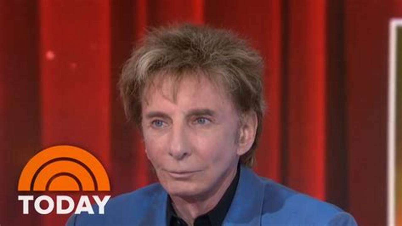 Barry Manilow Today Show 2024