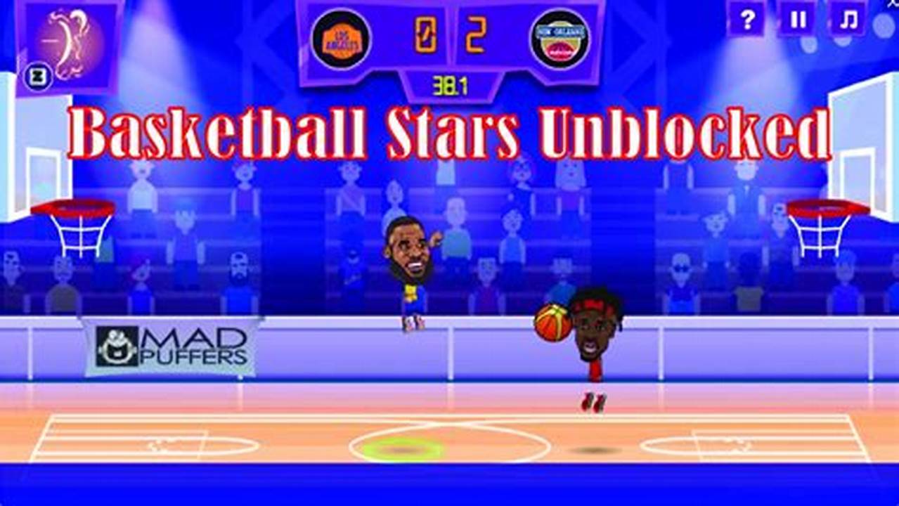 Basketball Stars Unblocked 2024