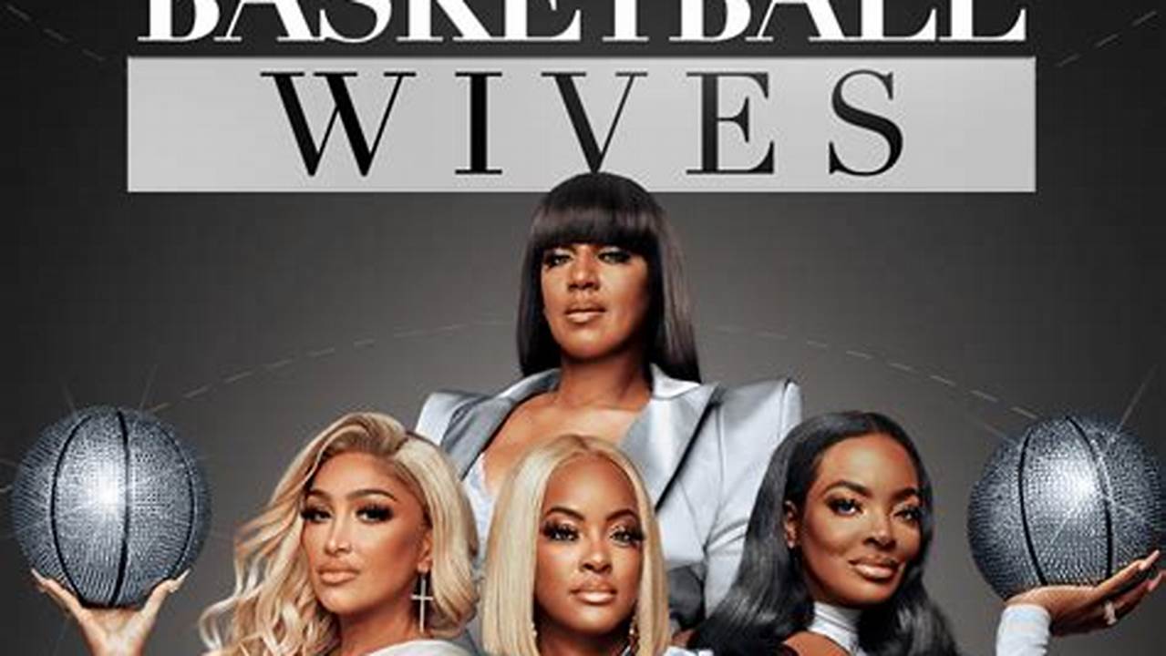 Basketball Wives Cast 2024