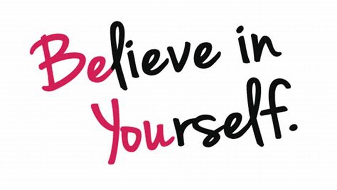 Be Confident. Believe In Yourself And Your Abilities., Free SVG Cut Files