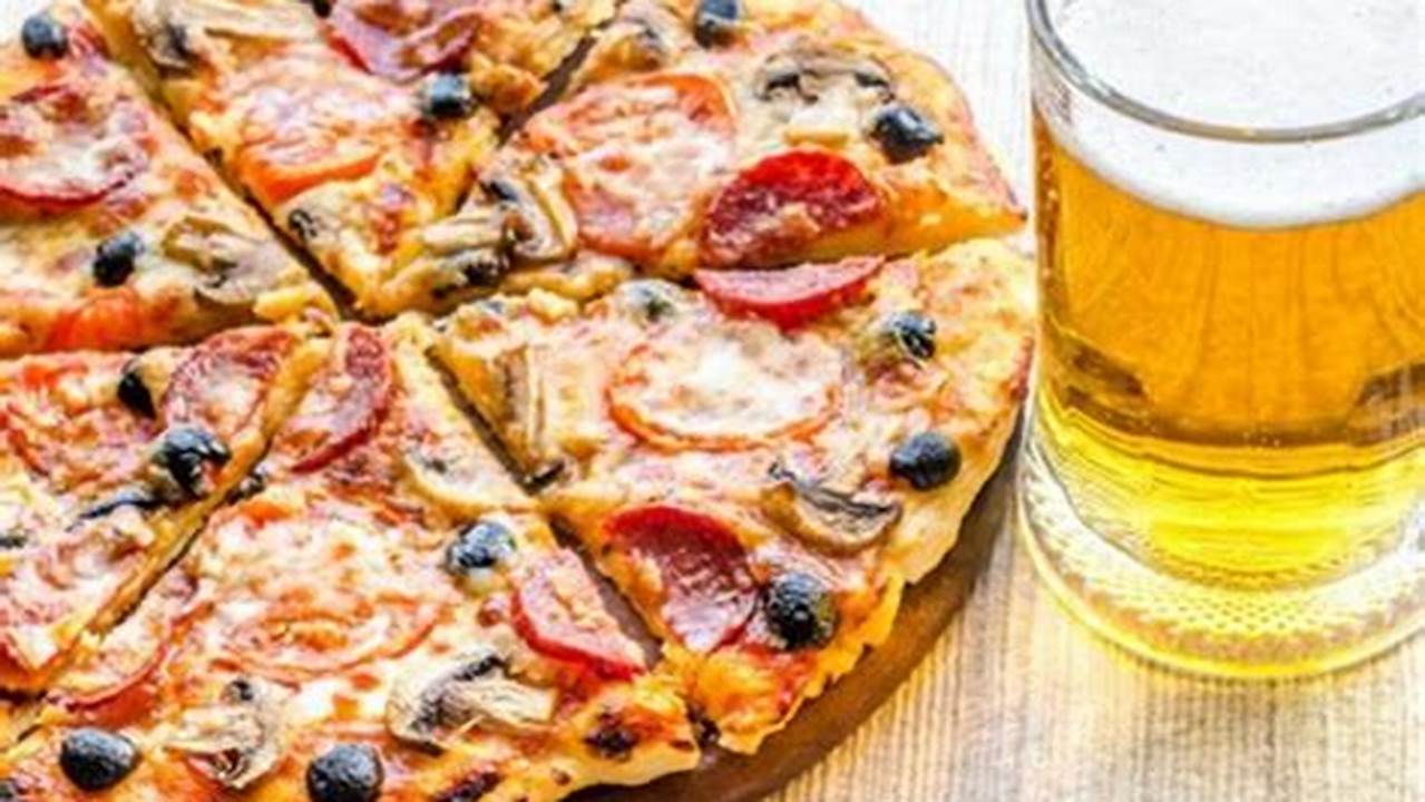 Beer And Pizza, The Perfect Match., 2024