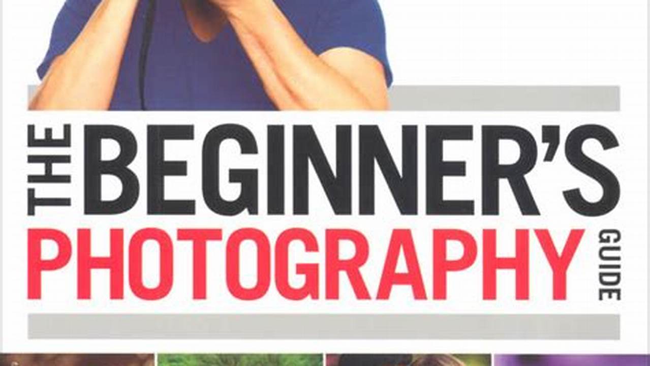 Panduan fotografi untuk pemula: Temukan teknik dan wawasan baru