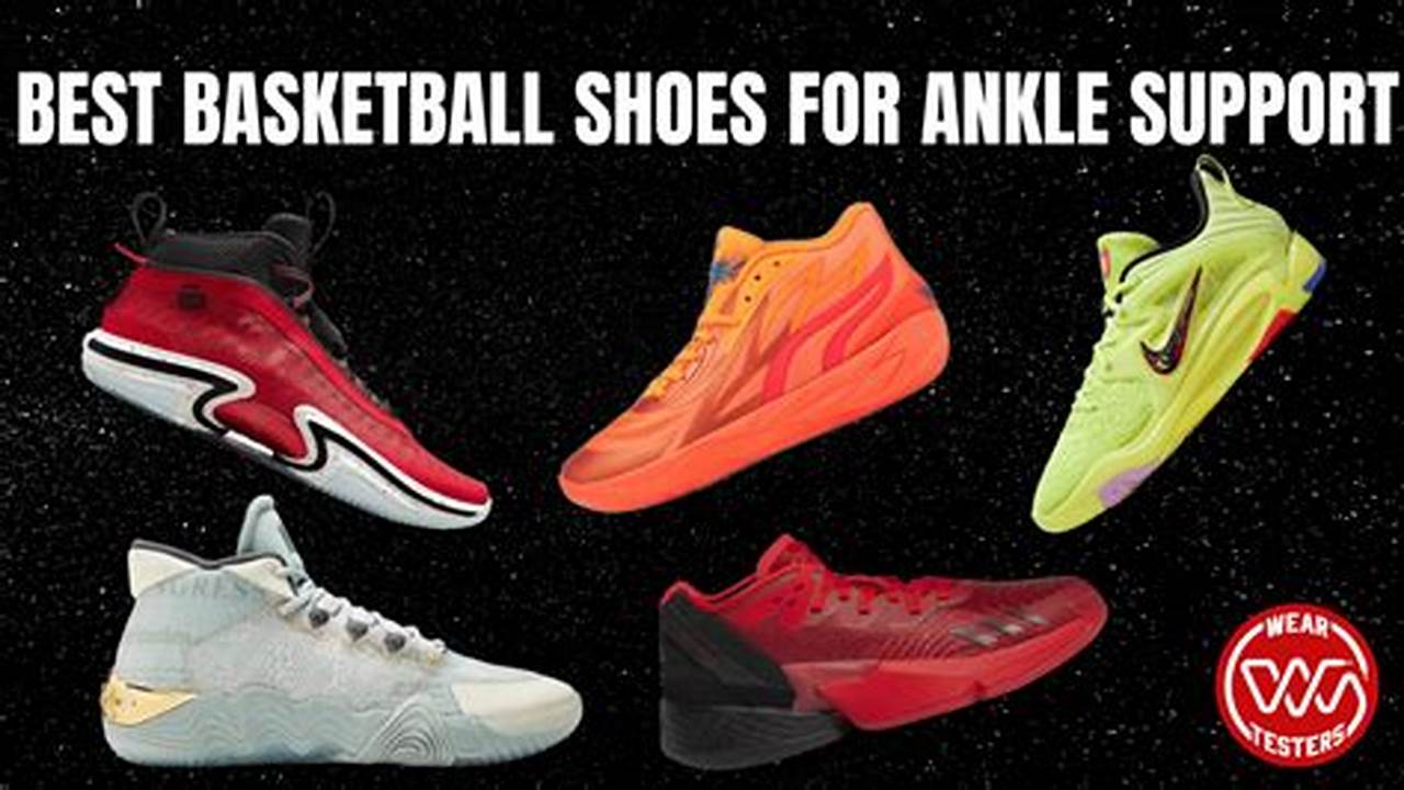 Best Basketball Shoes For Ankle Support, 2024