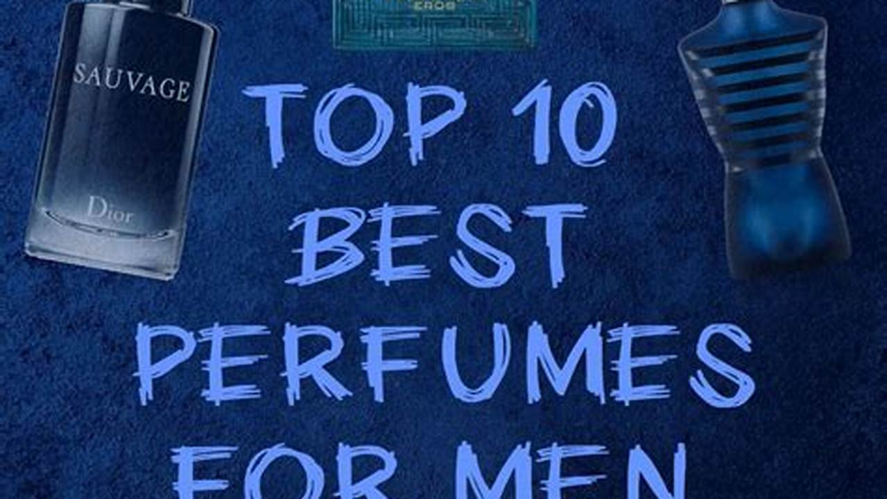 Best Cologne For Men 2024 With Prices Uk