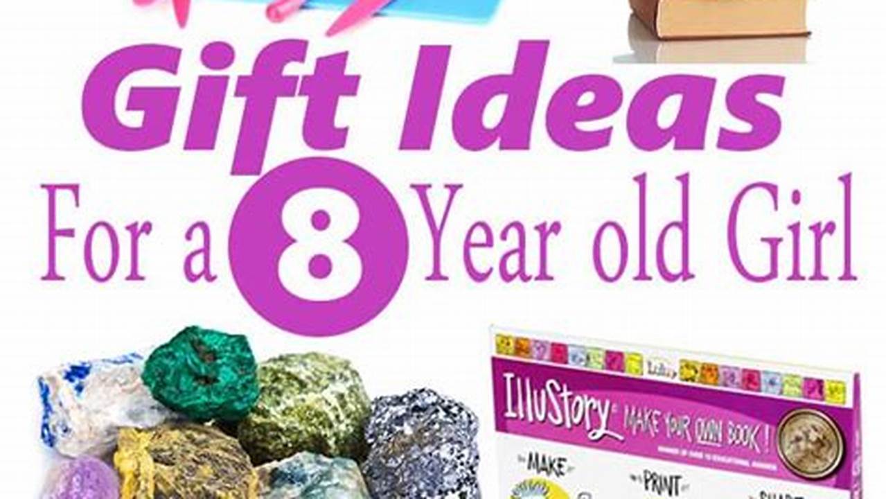 Best Gifts 8 Year Old Girl 2024