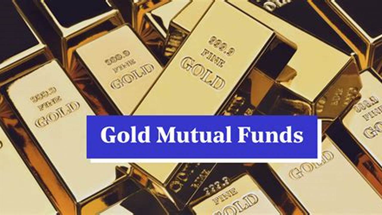Best Gold Mutual Funds 2024