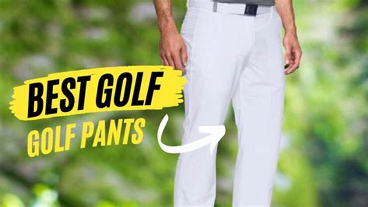 Best Golf Pants 2024