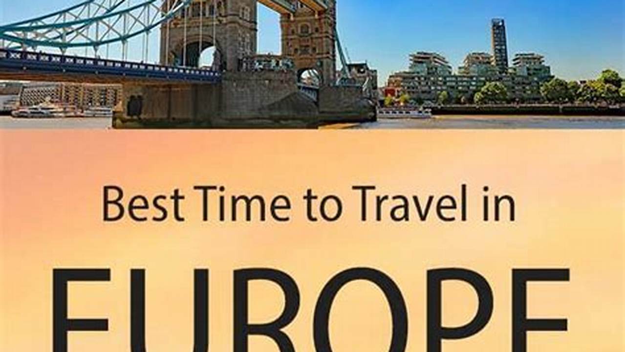 Best Month To Visit Europe 2024