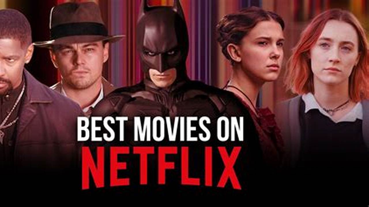 Best Movies Currently On Netflix 2024