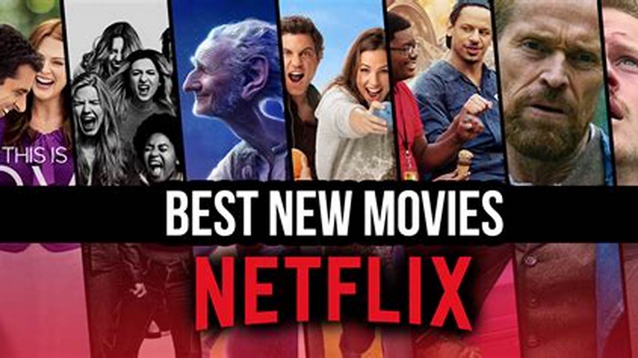 Best New Movies On Netflix 2024