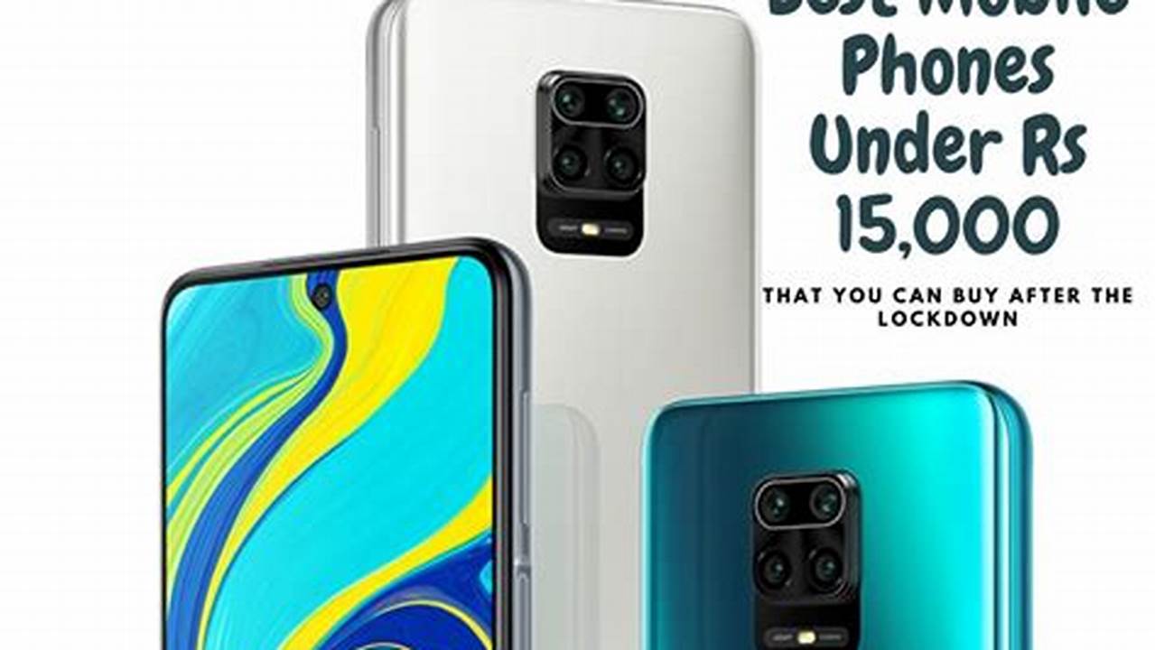 Best Phones In India Under Rs 15,000 In February 2024, 2024