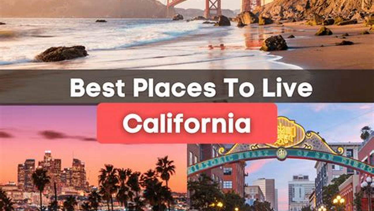 Best Places To Live In California 2024