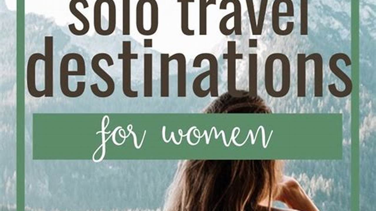 Best Places To Solo Travel 2024