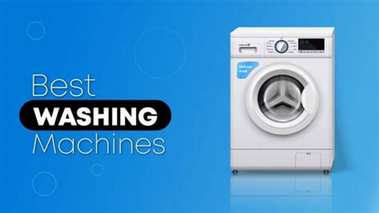 Best Quality Washing Machine 2024