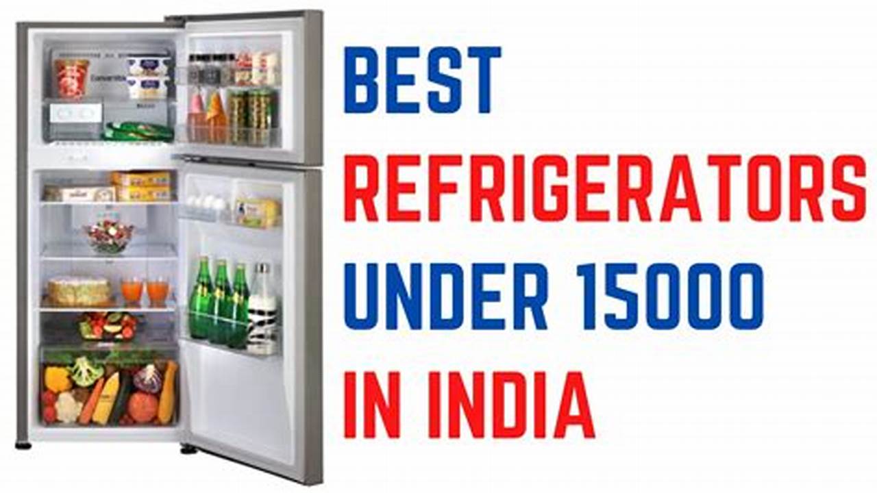 Best Refrigerator 2024 In India Under 15000