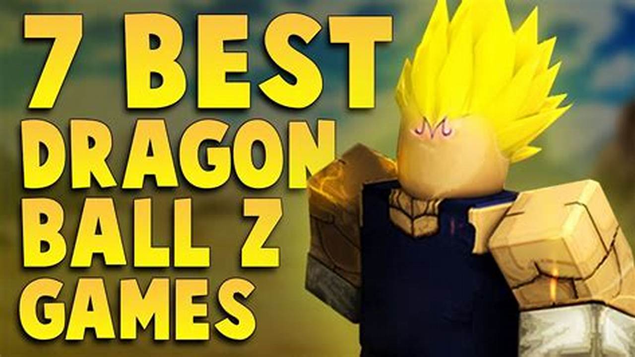 Best Roblox Dragon Ball Games 2024