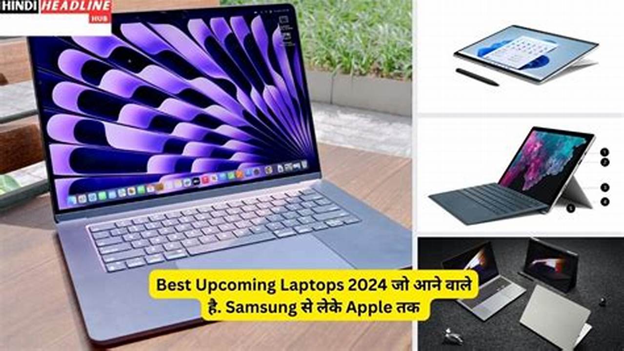Best Upcoming Laptops 2024