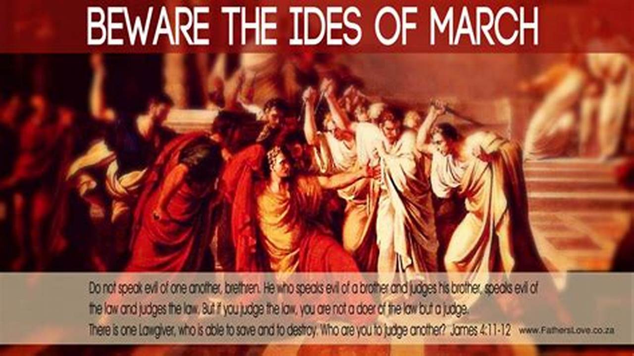 Beware The Ides Of March., 2024