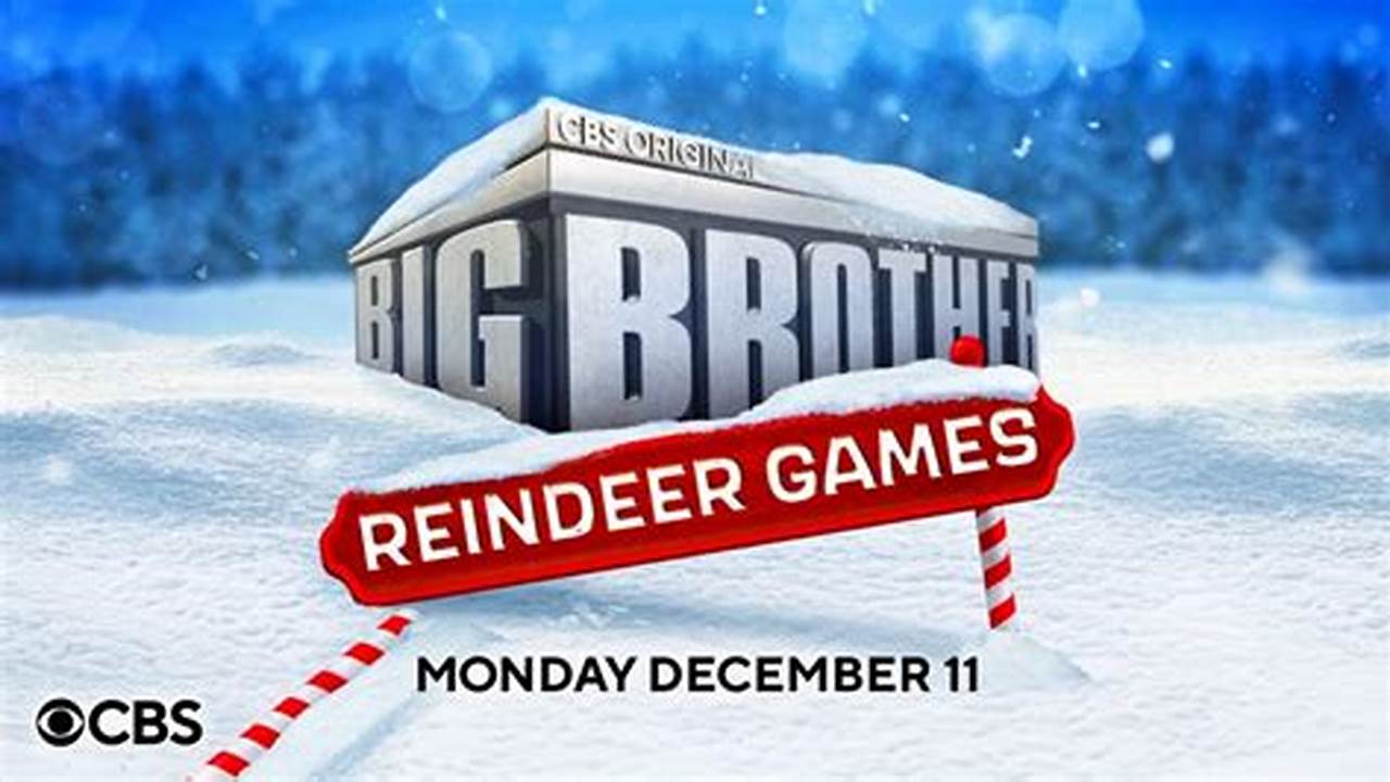 Big Brother Reindeer Games Schedule 2024