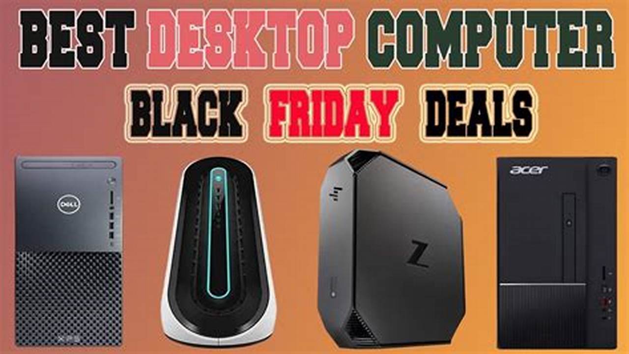 Black Friday 2024 Desktop Computer Deals