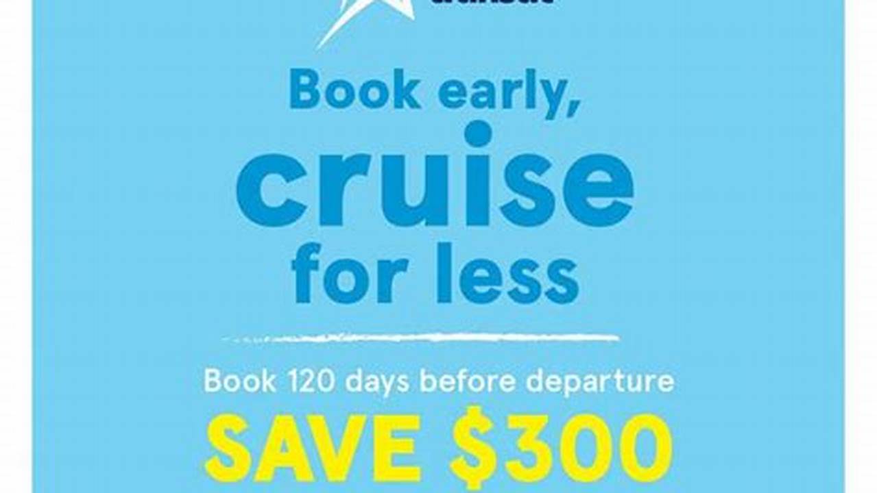 Book Early, Cruises 10 1