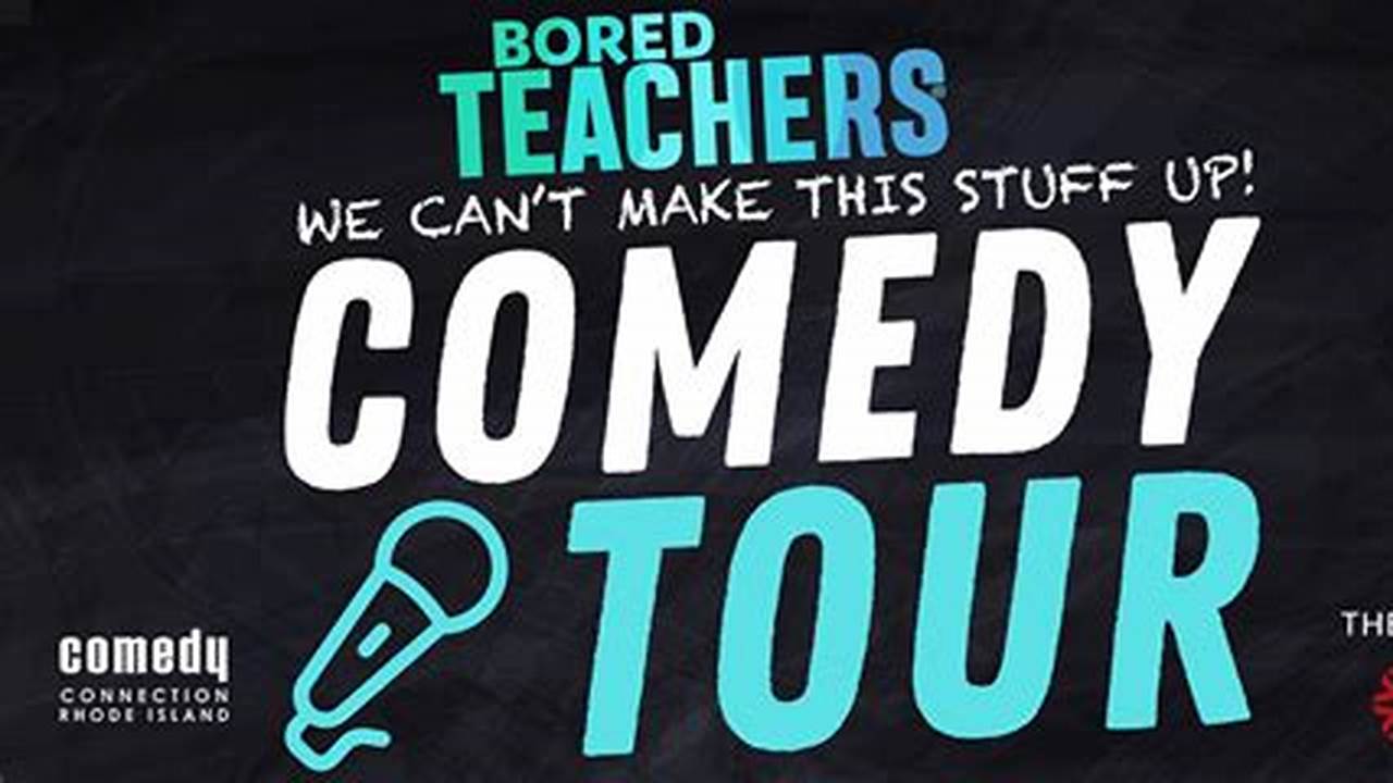 Bored Teachers Comedy Tour 2024 Schedule