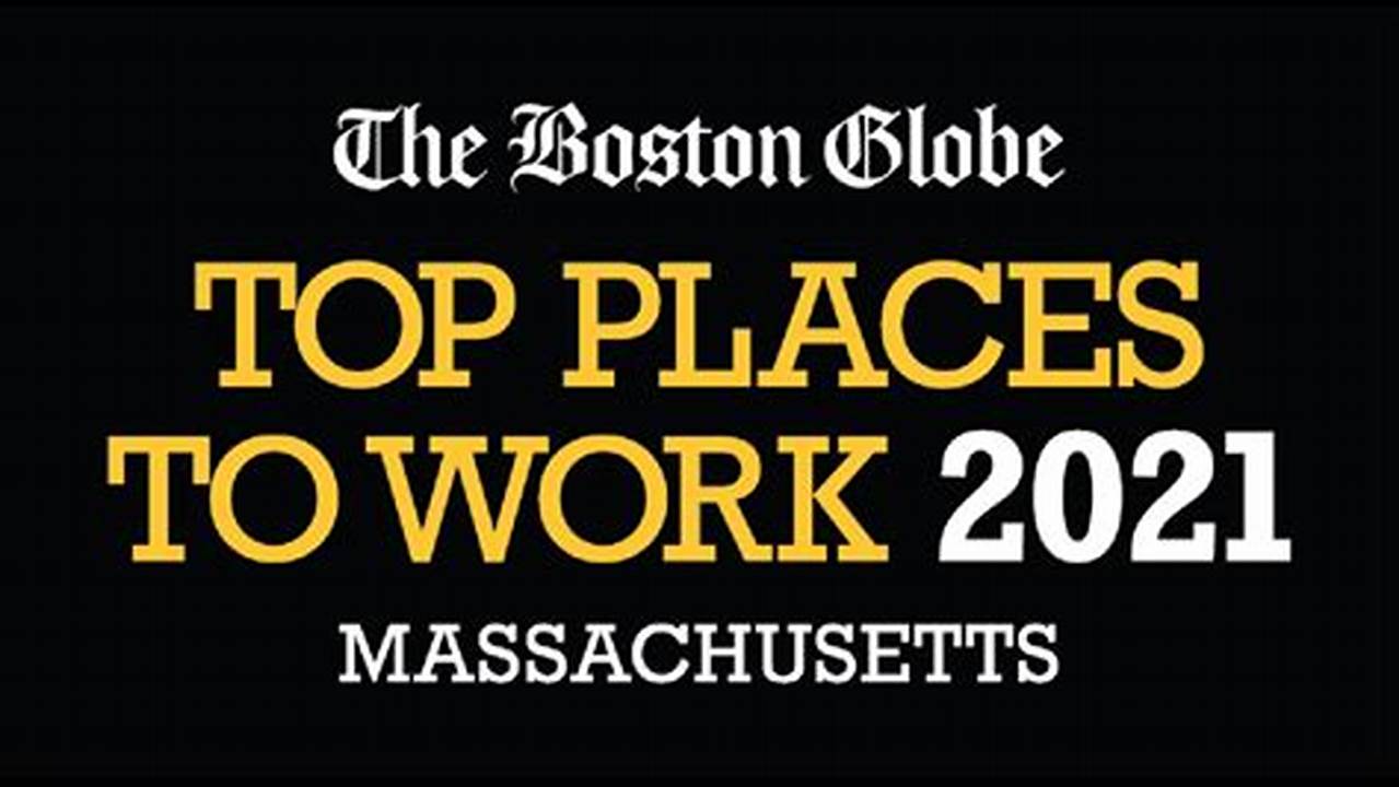 Boston Globe Top Places To Work Award 2024