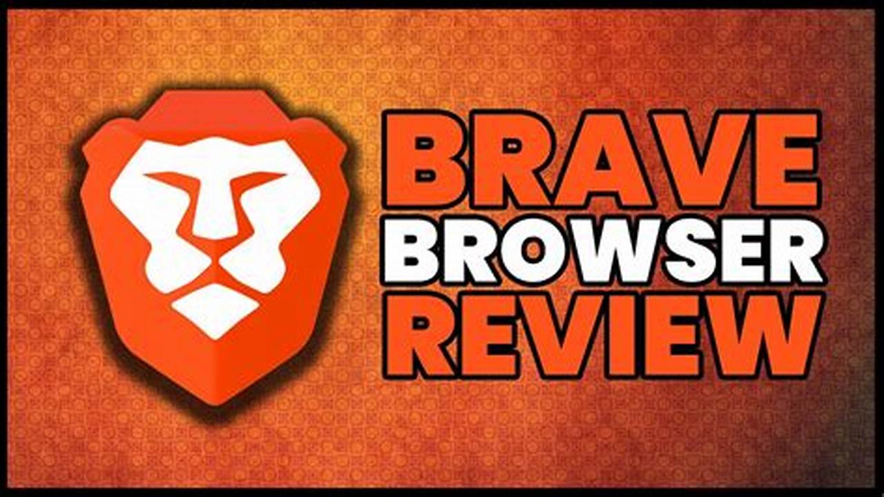 Brave Browser Review 2024