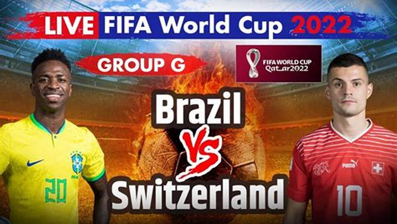 Brazil Vs Switzerland World Cup 2024 Tv