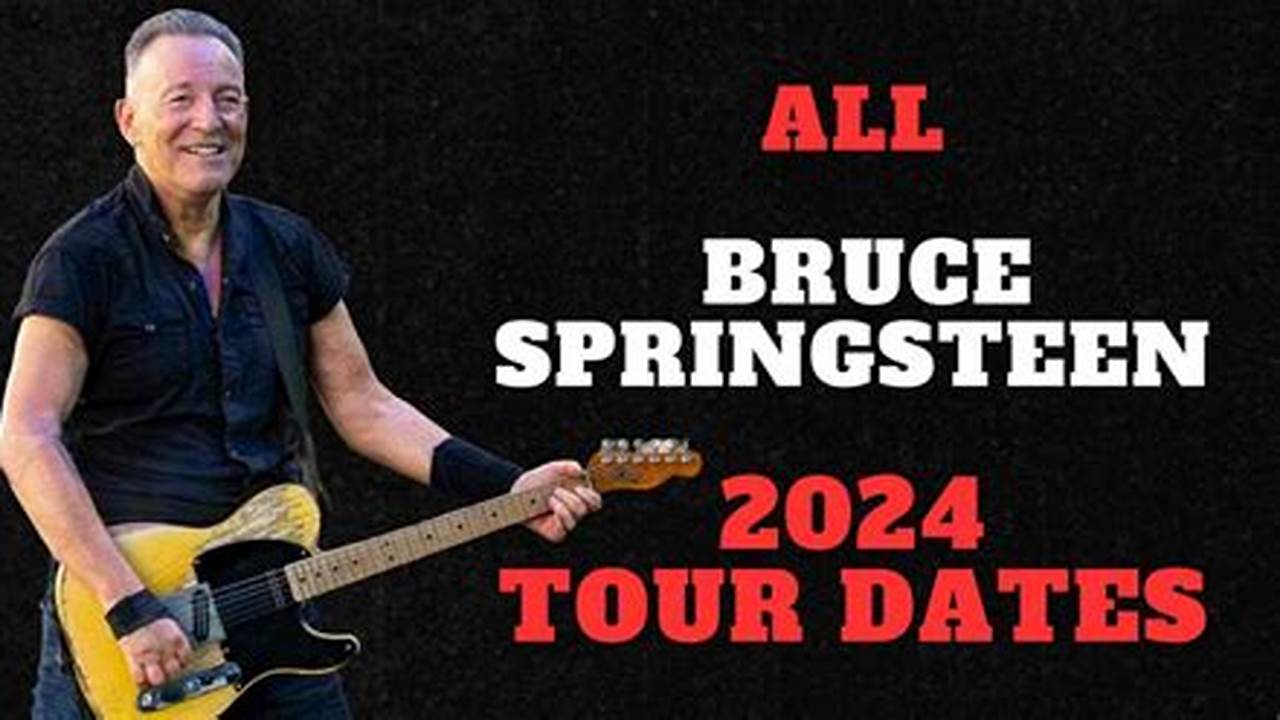 Bruce Springsteen 2024 Dates