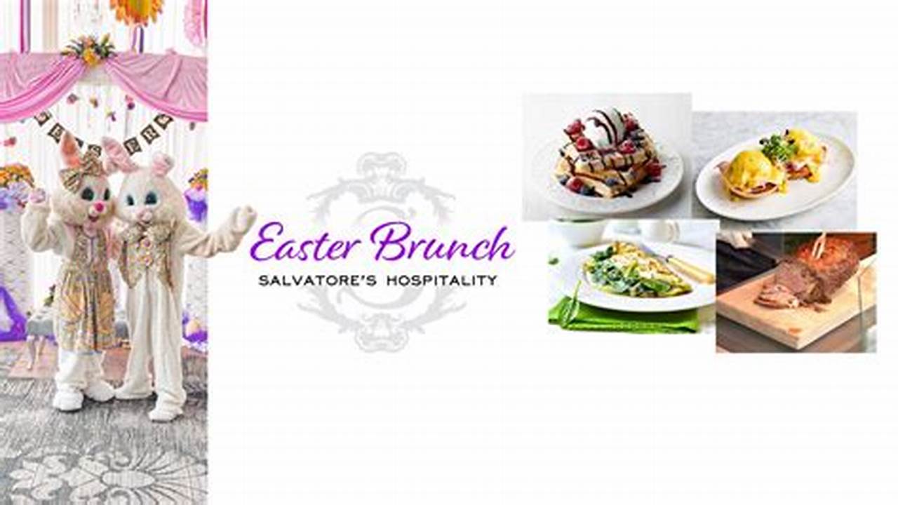 Brunch With The Easter Bunny At Salvatore&#039;s Salvatore&#039;s Easter Bunny Brunch Buffet Is Back!, 2024